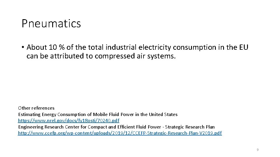 Pneumatics • About 10 % of the total industrial electricity consumption in the EU