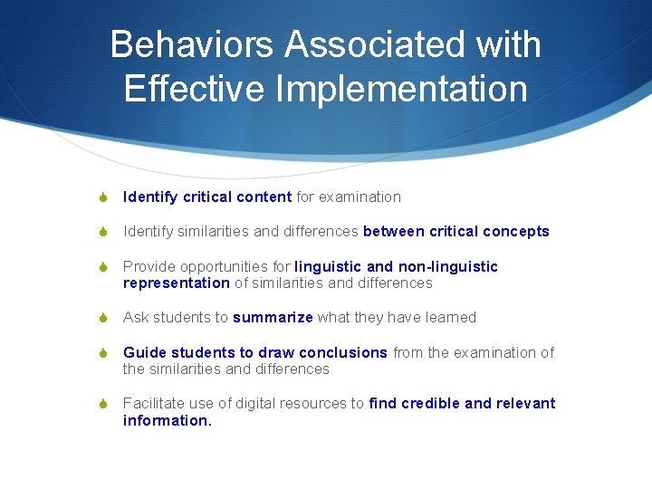 Behaviors Associated with Effective Implementation S Identify critical content for examination S Identify similarities