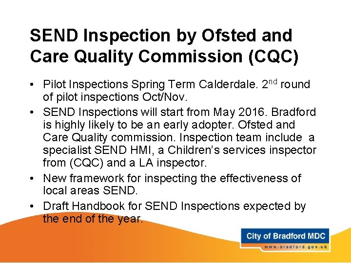 SEND Inspection by Ofsted and Care Quality Commission (CQC) • Pilot Inspections Spring Term SEND Inspection by Ofsted and Care Quality Commission (CQC) • Pilot Inspections Spring Term