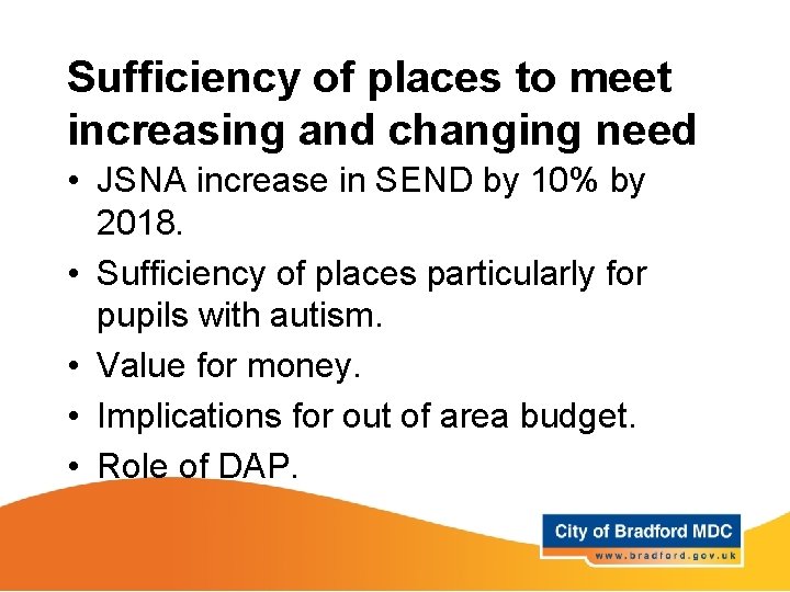Sufficiency of places to meet increasing and changing need • JSNA increase in SEND Sufficiency of places to meet increasing and changing need • JSNA increase in SEND
