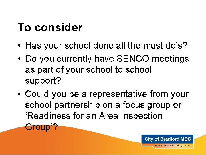 To consider • Has your school done all the must do’s? • Do you To consider • Has your school done all the must do’s? • Do you