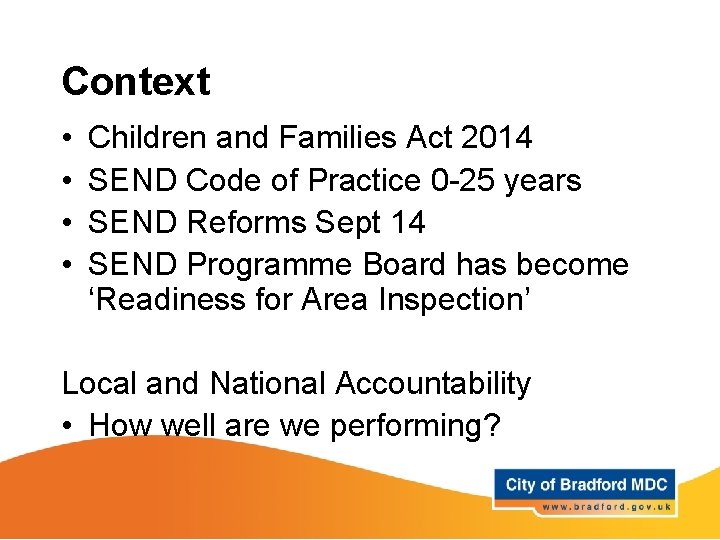 Context • • Children and Families Act 2014 SEND Code of Practice 0 -25 Context • • Children and Families Act 2014 SEND Code of Practice 0 -25