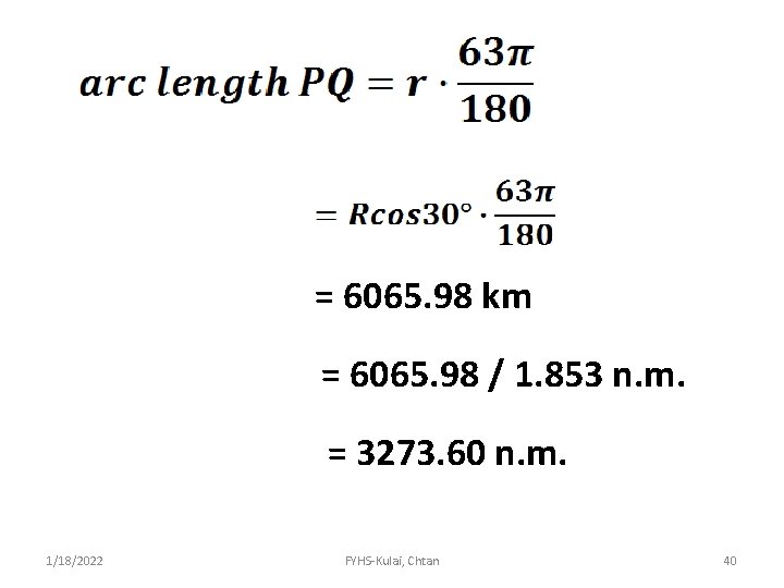 = 6065. 98 km = 6065. 98 / 1. 853 n. m. = 3273.