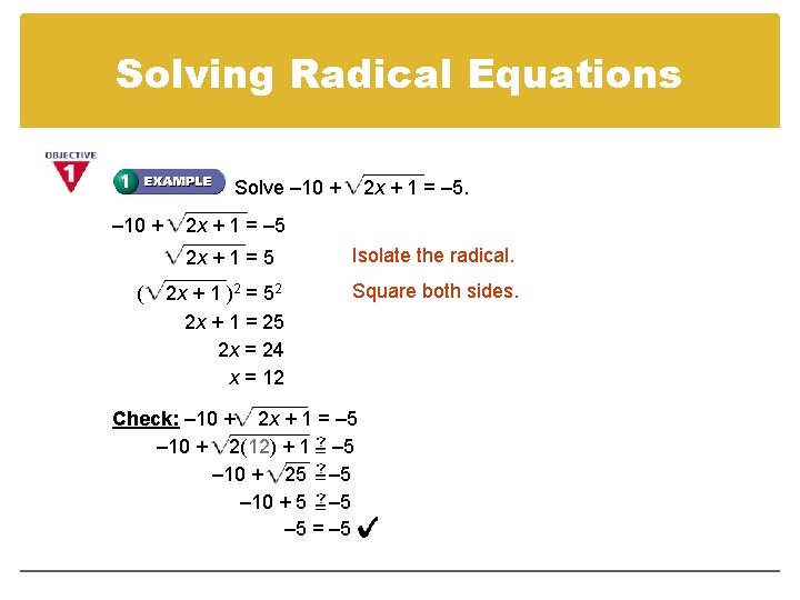 Solving Radical Equations Solve – 10 + ( 2 x + 1 = –