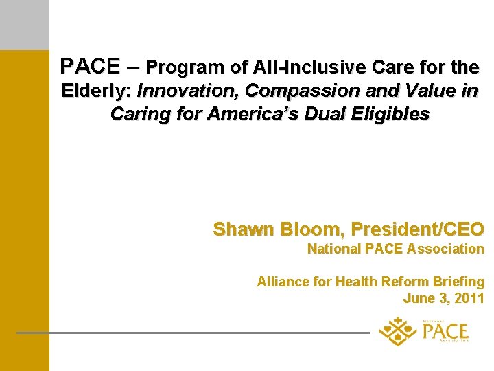 PACE – Program of All-Inclusive Care for the Elderly: Innovation, Compassion and Value in