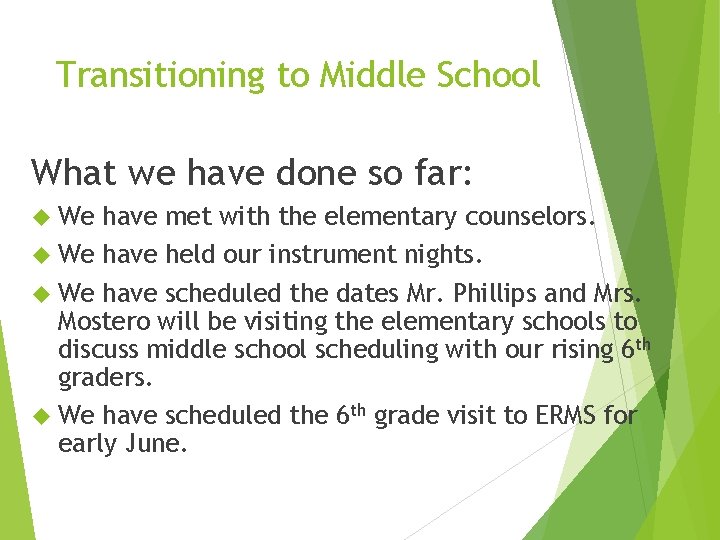 Transitioning to Middle School What we have done so far: We have met with