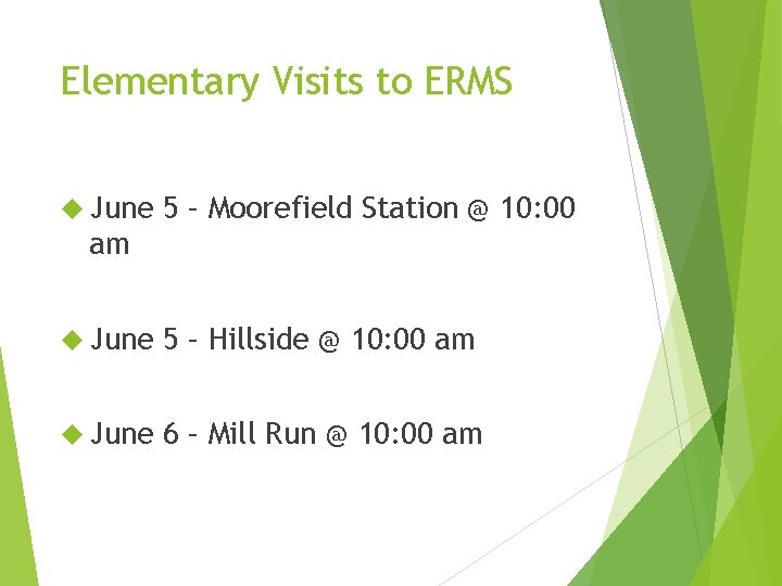 Elementary Visits to ERMS June 5 – Moorefield Station @ 10: 00 am June