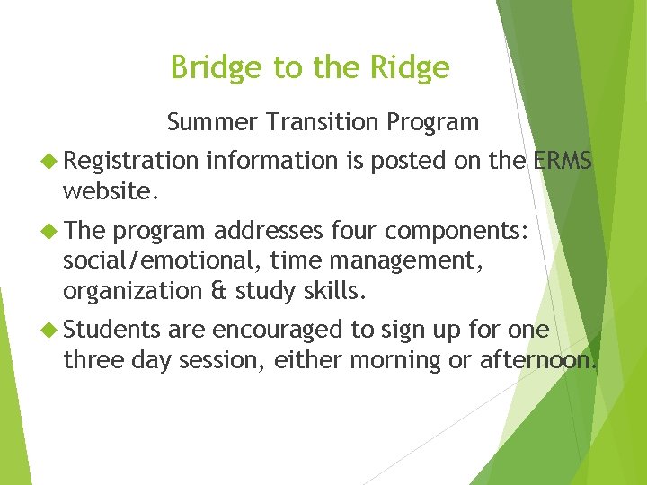 Bridge to the Ridge Summer Transition Program Registration information is posted on the ERMS