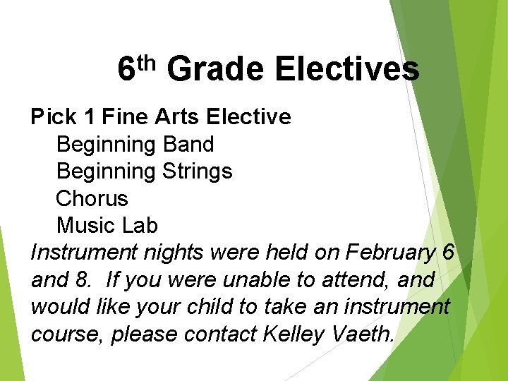 th 6 Grade Electives Pick 1 Fine Arts Elective Beginning Band Beginning Strings Chorus