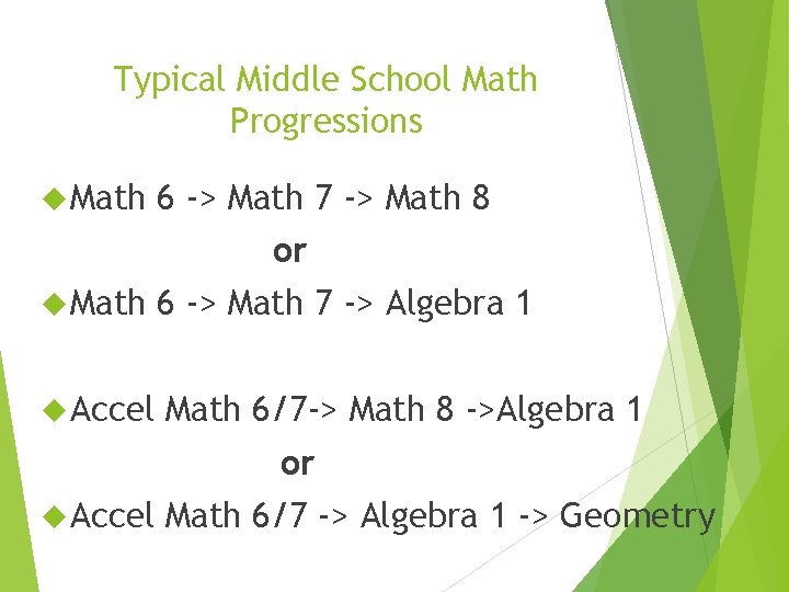 Typical Middle School Math Progressions Math 6 -> Math 7 -> Math 8 or