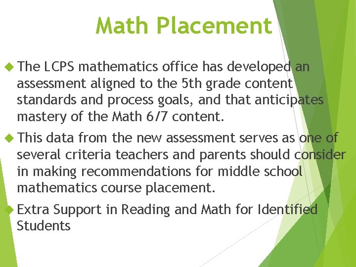 Math Placement The LCPS mathematics office has developed an assessment aligned to the 5