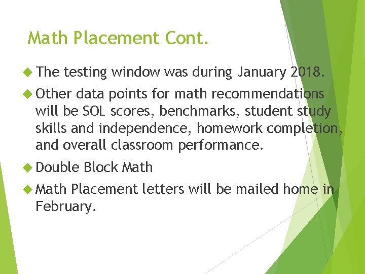 Math Placement Cont. The testing window was during January 2018. Other data points for