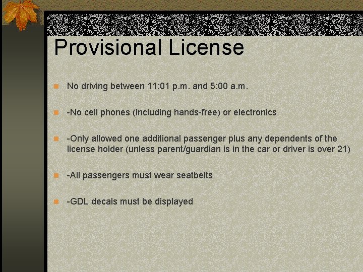 Provisional License n No driving between 11: 01 p. m. and 5: 00 a.