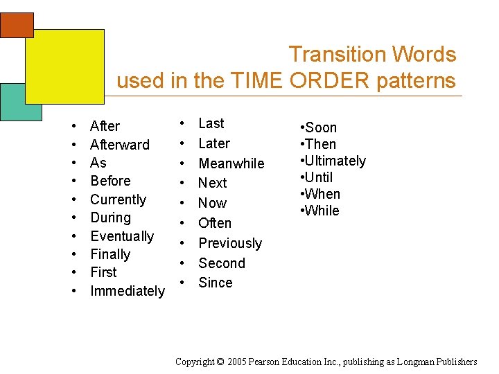 Transition Words used in the TIME ORDER patterns • • • Afterward As Before