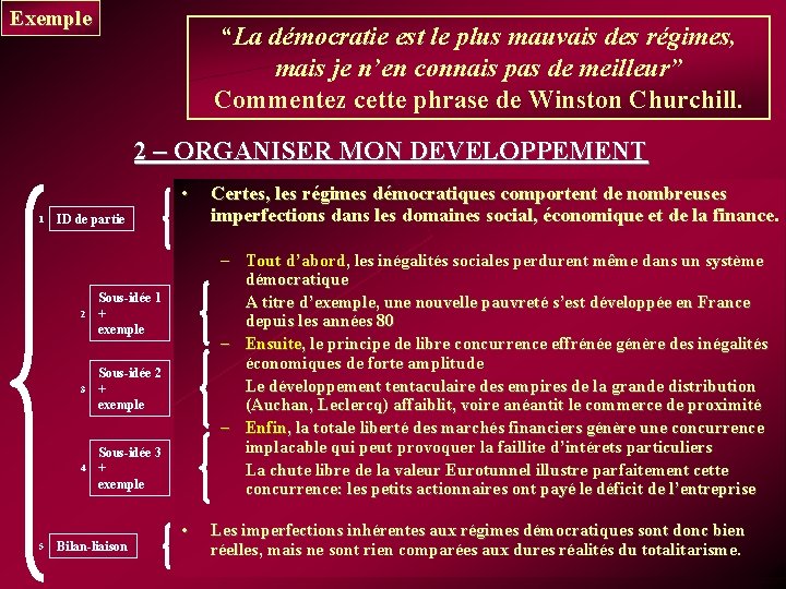 Exemple “La démocratie est le plus mauvais des régimes, mais je n’en connais pas