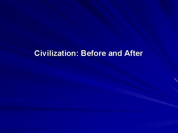 Civilization: Before and After 