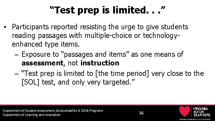“Test prep is limited. . . ” • Participants reported resisting the urge to