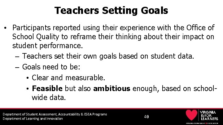 Teachers Setting Goals • Participants reported using their experience with the Office of School