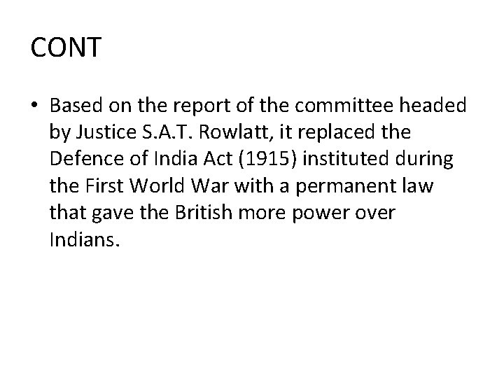 CONT • Based on the report of the committee headed by Justice S. A.