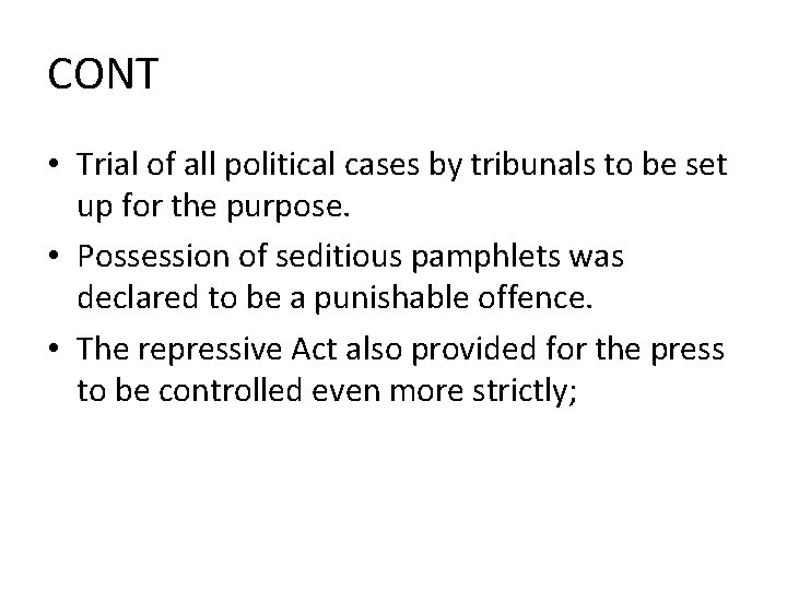CONT • Trial of all political cases by tribunals to be set up for