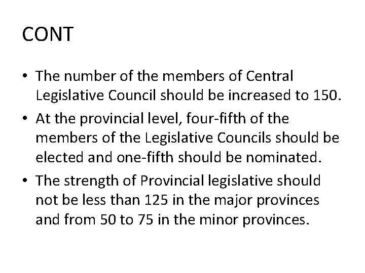 CONT • The number of the members of Central Legislative Council should be increased