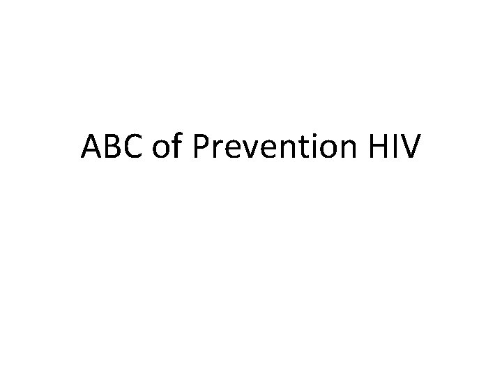 ABC of Prevention HIV 