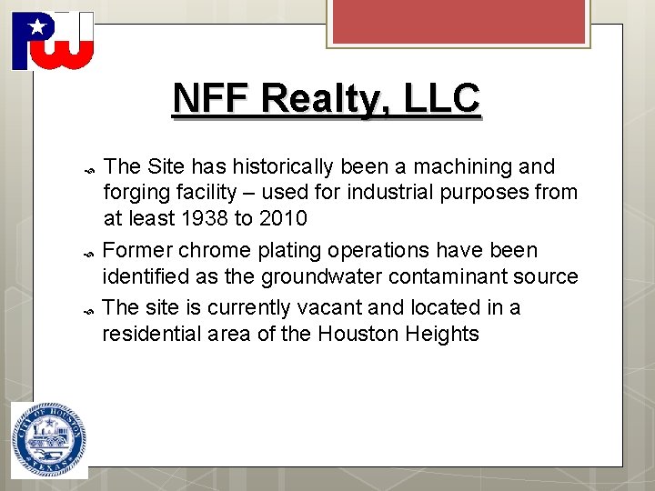 NFF Realty, LLC The Site has historically been a machining and forging facility –