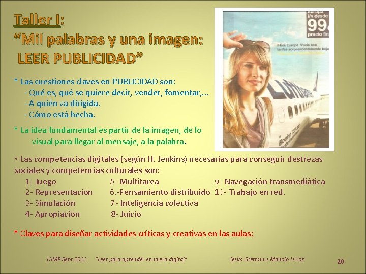 Taller I: “Mil palabras y una imagen: LEER PUBLICIDAD” * Las cuestiones claves en