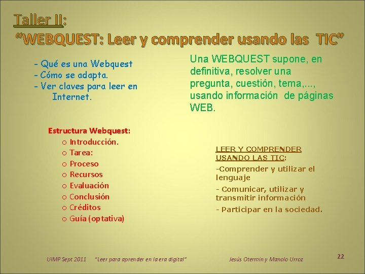 Taller II: “WEBQUEST: Leer y comprender usando las TIC” - Qué es una Webquest