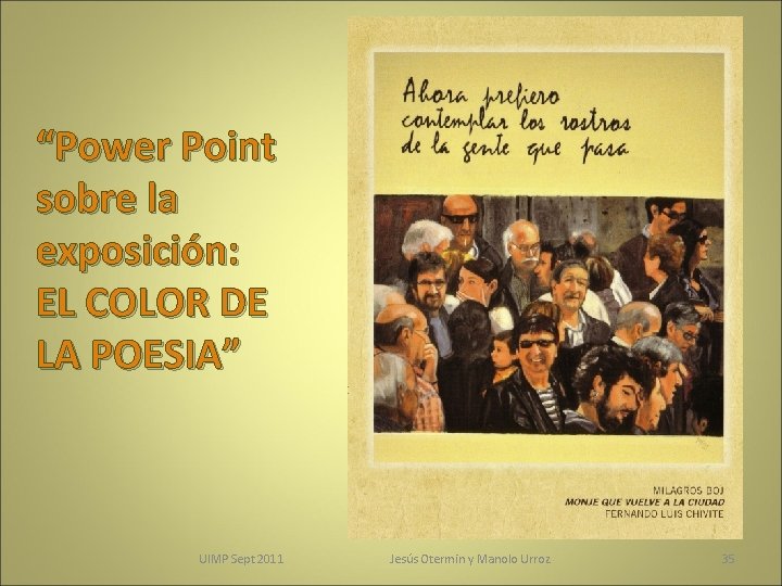 “Power Point sobre la exposición: EL COLOR DE LA POESIA” UIMP Sept 2011 Jesús