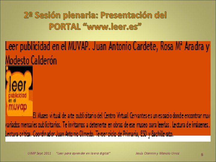 2ª Sesión plenaria: Presentación del PORTAL “www. leer. es” • Es un portal de