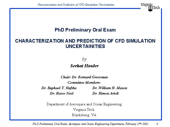 Characterization and Prediction of CFD Simulation Uncertainties Ph. D Preliminary Oral Exam CHARACTERIZATION AND Characterization and Prediction of CFD Simulation Uncertainties Ph. D Preliminary Oral Exam CHARACTERIZATION AND