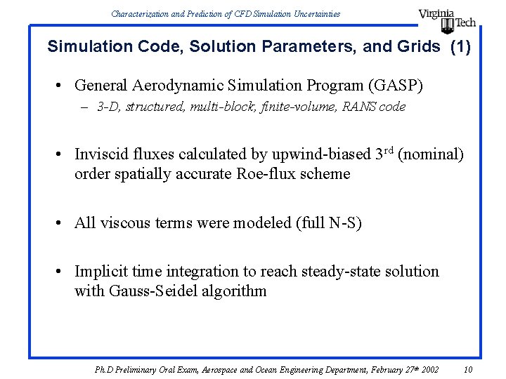 Characterization and Prediction of CFD Simulation Uncertainties Simulation Code, Solution Parameters, and Grids (1) Characterization and Prediction of CFD Simulation Uncertainties Simulation Code, Solution Parameters, and Grids (1)