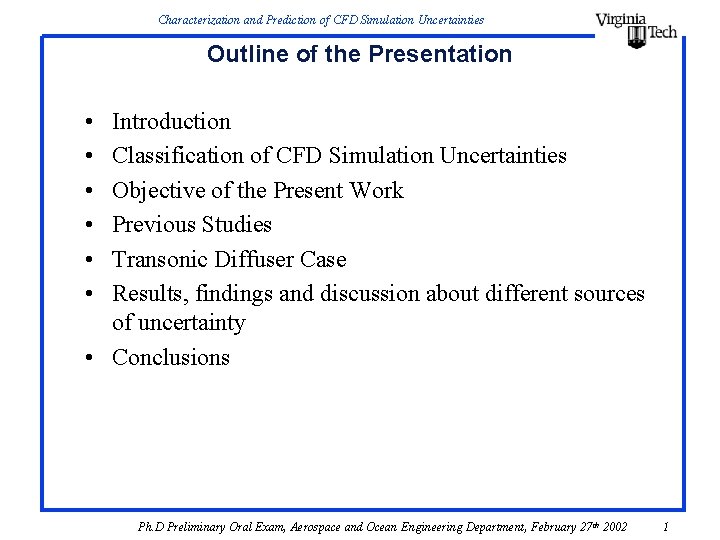 Characterization and Prediction of CFD Simulation Uncertainties Outline of the Presentation • • • Characterization and Prediction of CFD Simulation Uncertainties Outline of the Presentation • • •