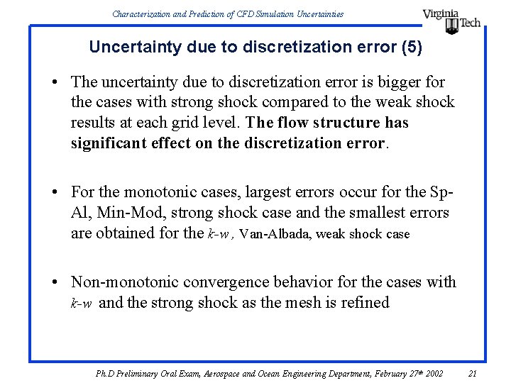 Characterization and Prediction of CFD Simulation Uncertainties Uncertainty due to discretization error (5) • Characterization and Prediction of CFD Simulation Uncertainties Uncertainty due to discretization error (5) •