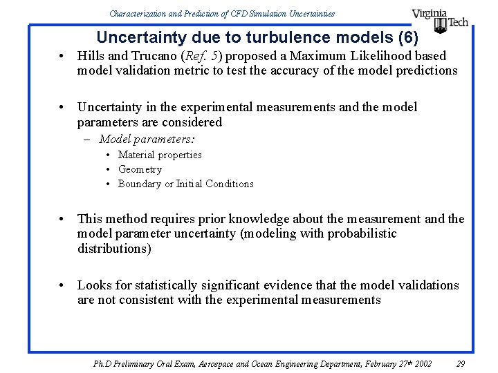 Characterization and Prediction of CFD Simulation Uncertainties Uncertainty due to turbulence models (6) • Characterization and Prediction of CFD Simulation Uncertainties Uncertainty due to turbulence models (6) •