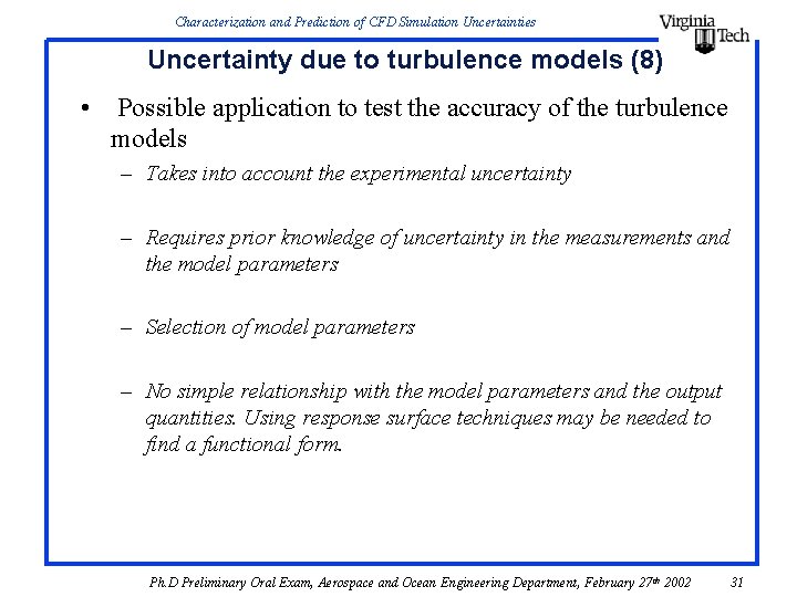 Characterization and Prediction of CFD Simulation Uncertainties Uncertainty due to turbulence models (8) • Characterization and Prediction of CFD Simulation Uncertainties Uncertainty due to turbulence models (8) •
