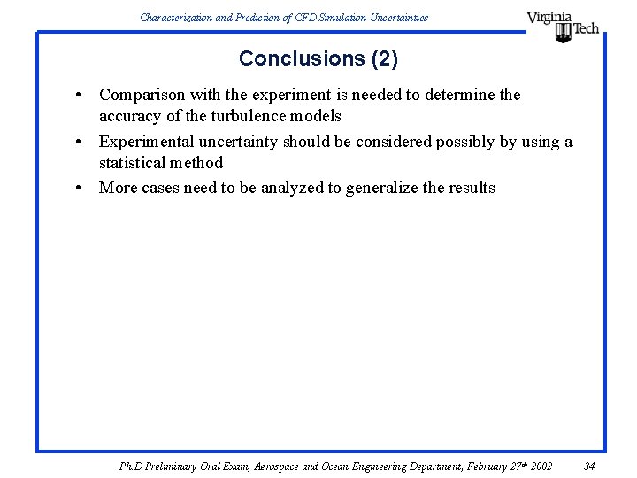 Characterization and Prediction of CFD Simulation Uncertainties Conclusions (2) • Comparison with the experiment Characterization and Prediction of CFD Simulation Uncertainties Conclusions (2) • Comparison with the experiment