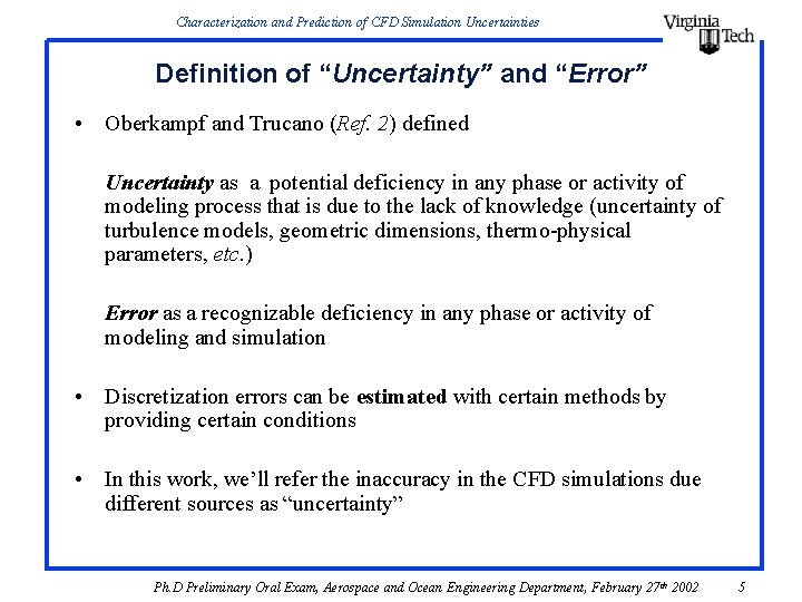 Characterization and Prediction of CFD Simulation Uncertainties Definition of “Uncertainty” and “Error” • Oberkampf Characterization and Prediction of CFD Simulation Uncertainties Definition of “Uncertainty” and “Error” • Oberkampf
