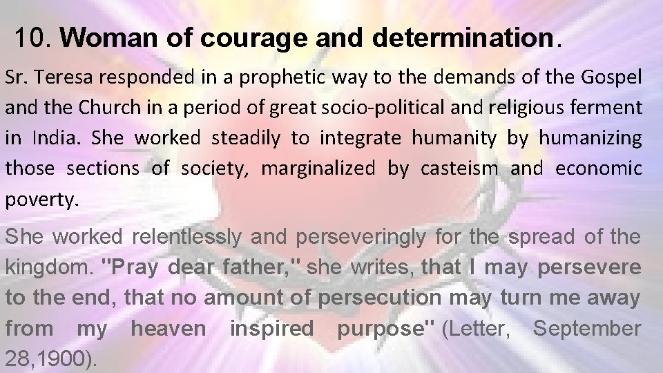 10. Woman of courage and determination. Sr. Teresa responded in a prophetic way to