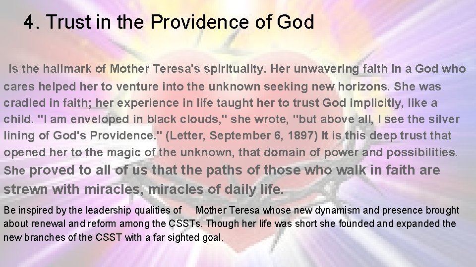 4. Trust in the Providence of God is the hallmark of Mother Teresa's spirituality.
