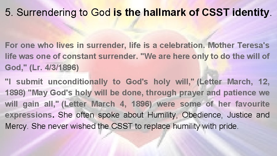 5. Surrendering to God is the hallmark of CSST identity. For one who lives