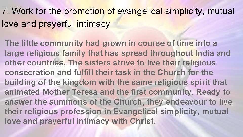 7. Work for the promotion of evangelical simplicity, mutual love and prayerful intimacy The