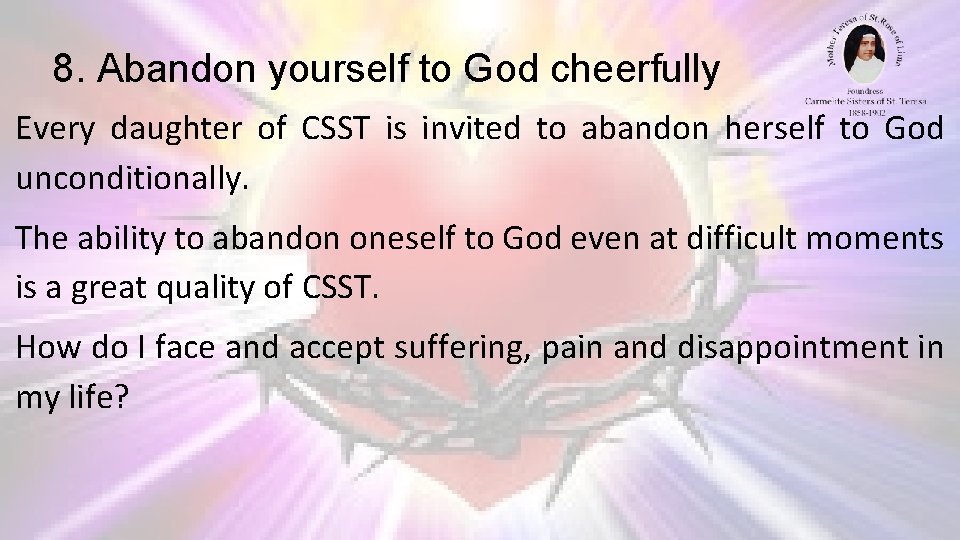 8. Abandon yourself to God cheerfully Every daughter of CSST is invited to abandon