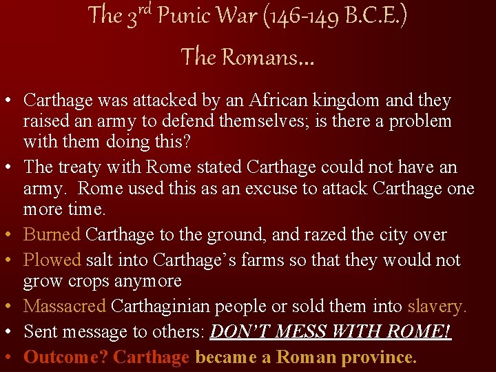 rd The 3 Punic War (146 -149 B. C. E. ) The Romans… •