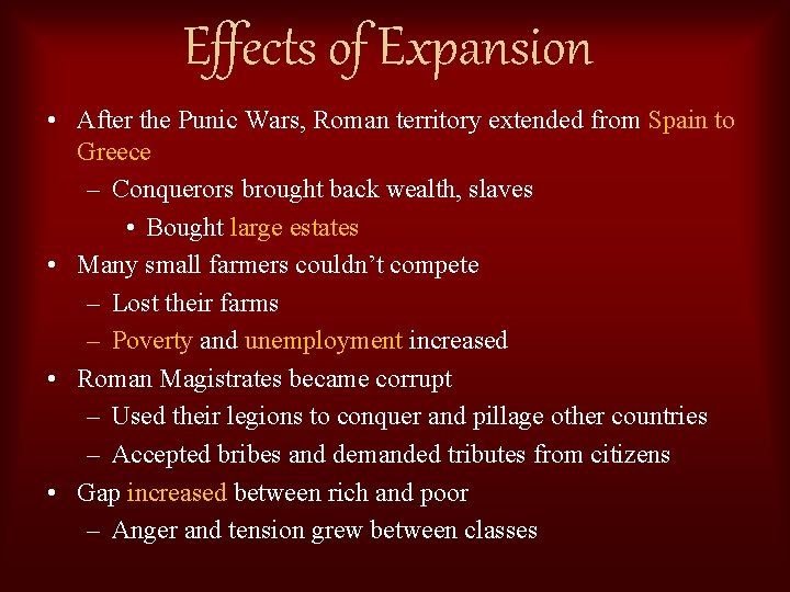 Effects of Expansion • After the Punic Wars, Roman territory extended from Spain to