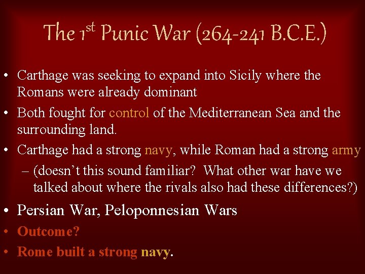 st The 1 Punic War (264 -241 B. C. E. ) • Carthage was