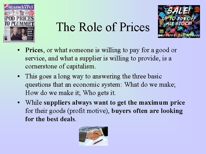 The Role of Prices • Prices, or what someone is willing to pay for
