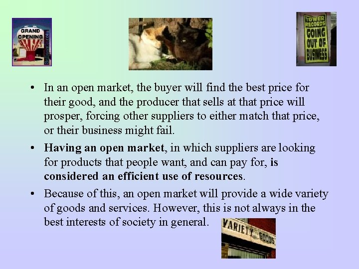  • In an open market, the buyer will find the best price for