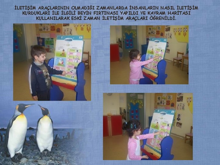 İLETİŞİM ARAÇLARININ OLMADIĞI ZAMANLARDA İNSANLARIN NASIL İLETİŞİM KURDUKLARI İLE İLGİLİ BEYİN FIRTINASI YAPILDI VE İLETİŞİM ARAÇLARININ OLMADIĞI ZAMANLARDA İNSANLARIN NASIL İLETİŞİM KURDUKLARI İLE İLGİLİ BEYİN FIRTINASI YAPILDI VE